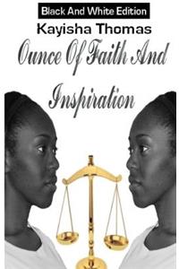 Ounce Of Faith And Inspiration