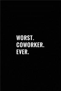 Worst Coworker Ever