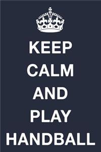 Keep Calm and Play Handball