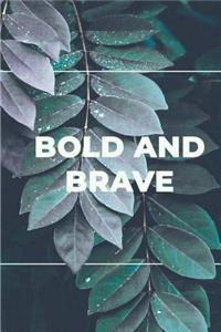 Bold and Brave