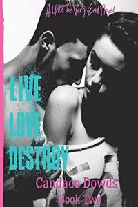 Live Love Destroy