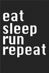 Eat Sleep Run Repeat