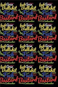 Bullshit Fuck Bastard Cocksucker