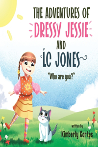 Adventures of Dressy Jessie and LC Jones