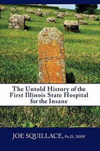 Untold History of the First Illinois State Hospital for the Insane