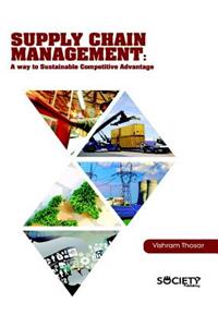 Supply Chain Management: A Way Tosustainable Competitive Advantage