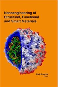 NANOENGINEERING OF STRUCTURAL, FUNCTIONAL AND SMART MATERIALS