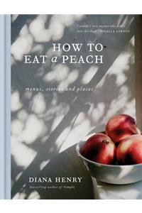 How to Eat a Peach