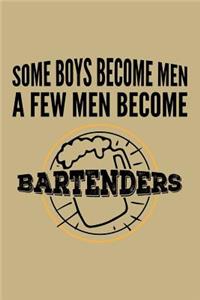 Some Boys Become Men a Few Men Become Bartenders