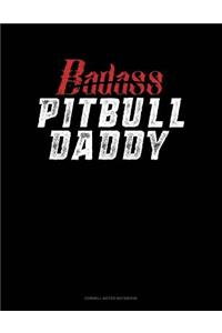 Badass Pitbull Daddy