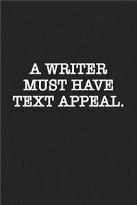 A Writer Must Have Text Appeal