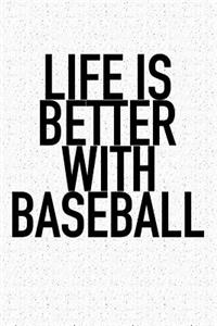 Life Is Better with Baseball