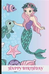 Happy Birthday: Mermaid Themed Birthday Journal and Memories Book, Can Be Used as a Guestbook or Memories Book for a Keepsake