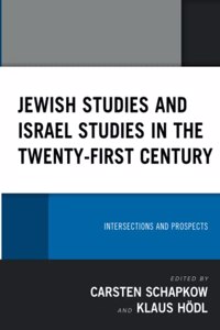 Jewish Studies and Israel Studies in the Twenty-First Century