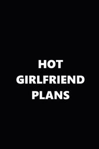 2019 Weekly Planner Funny Theme Hot Girlfriend Plans Black White 134 Pages