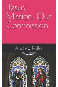 Jesus Mission, Our Commission