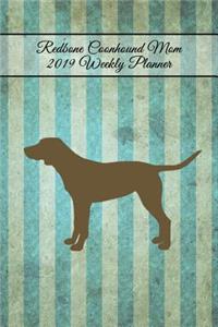 Redbone Coonhound Mom 2019 Weekly Planner