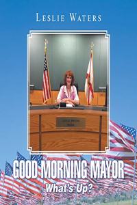 Good Morning Mayor: What's Up?