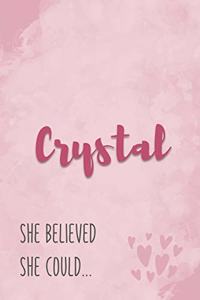 Crystal She Believe She Could