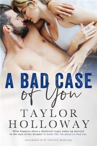 Bad Case of You