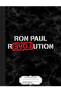 Ron Paul Revolution Composition Notebook