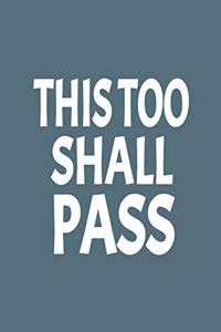 This Too Shall Pass