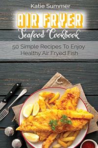 Air Fryer Seafood Cookbook