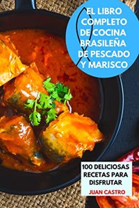 El Libro Completo de Cocina Brasilena de Pescado Y Marisco