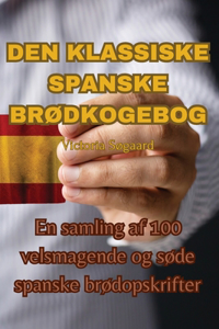 Den Klassiske Spanske BrØdkogebog