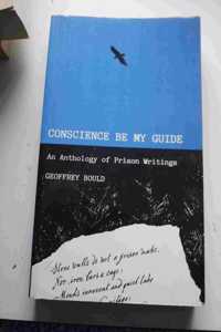 Conscience Be My Guide: An Anthology of Prison Writings