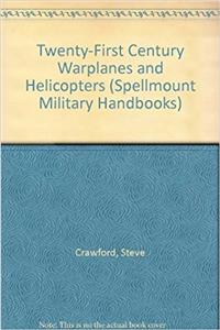 Twenty-First Century Warplanes and Helicopters
