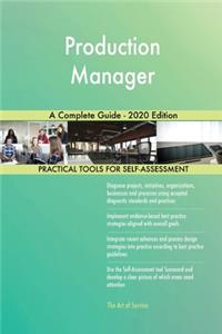Production Manager A Complete Guide - 2020 Edition
