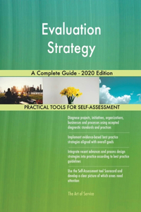 Evaluation Strategy A Complete Guide - 2020 Edition