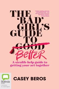 'Bad' Girl's Guide to Better