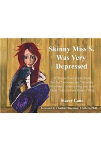 Skinny Miss S. Was Very Depressed