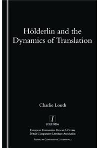 Holderlin and the Dynamics of Translation