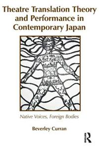 Theatre Translation Theory and Performance in Contemporary Japan