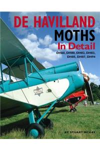 de Havilland Moths in Detail: Dh60, Dh80, Dh82, Dh83, Dh85, Dh87, Dh94