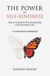 The Power of Self-Kindness (Companion Workbook)