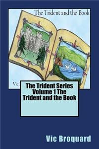 Trident Series Volume 1 the Trident and the Book