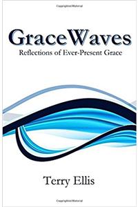 GraceWaves: Reflections of Ever-Present Grace