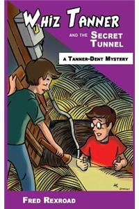 Whiz Tanner and the Secret Tunnel