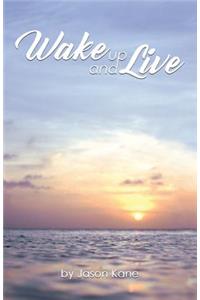 Wake Up and Live