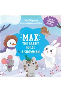 Max the Rabbit Builds a Snowman