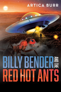 Billy Bender and the Red Hot Ants: A tale from the "Outer Worlds Collection"