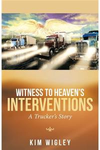 Witness to Heaven's Interventions
