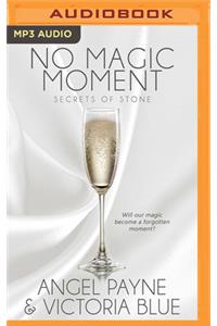 No Magic Moment