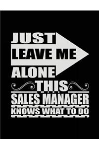 Just Leave Me Alone This Sales Manager Knows What To Do