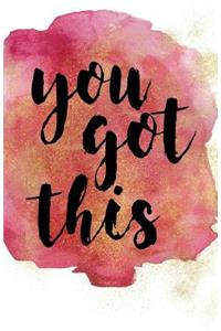 You Got This