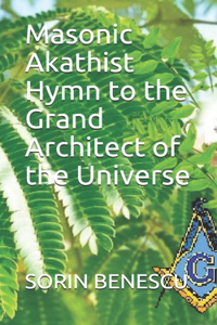 Masonic Akathist Hymn to the Grand Architect of the Universe